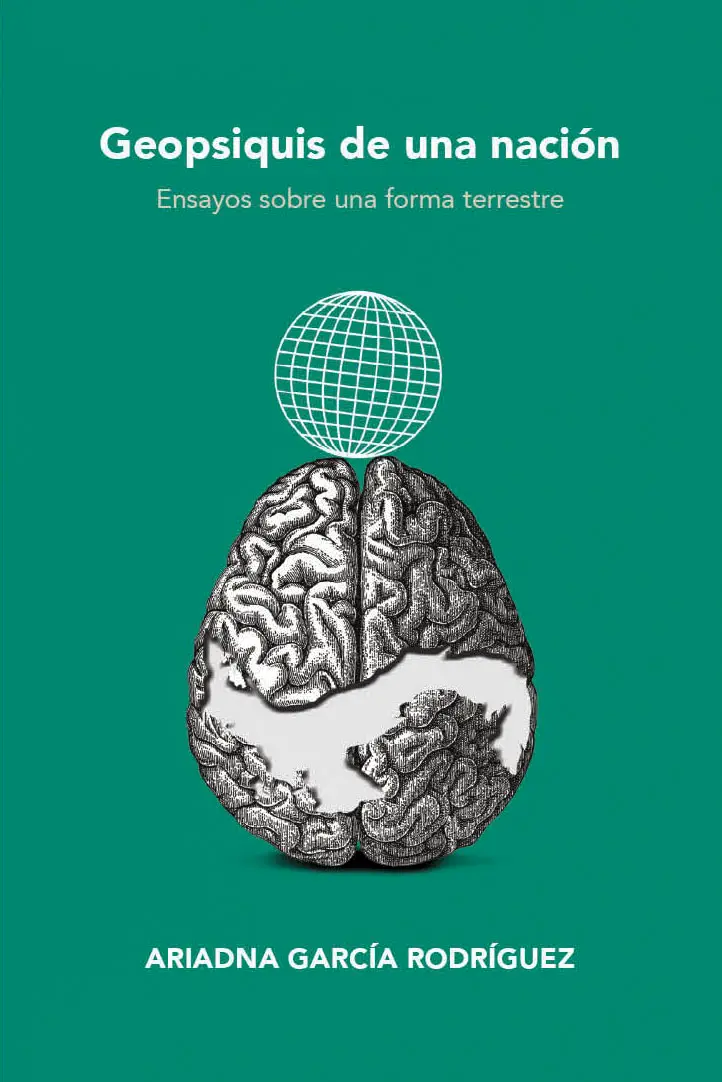 Geopsiquis de una nación (1.ª Edición) de Ariadna García Rodríguez